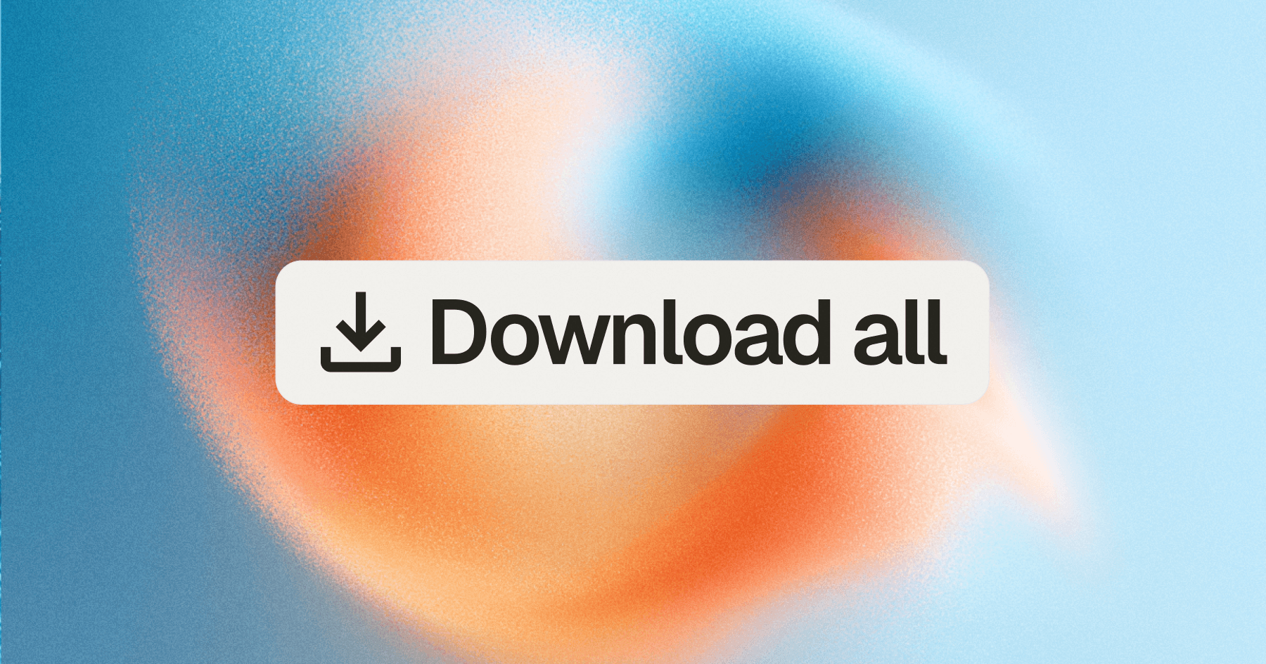 A "Download all" button over a grainy blue-to-orange gradient background, representing one-click access to your own data